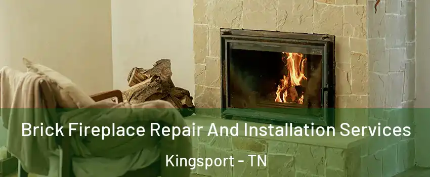  Brick Fireplace Repair And Installation Services Kingsport - TN