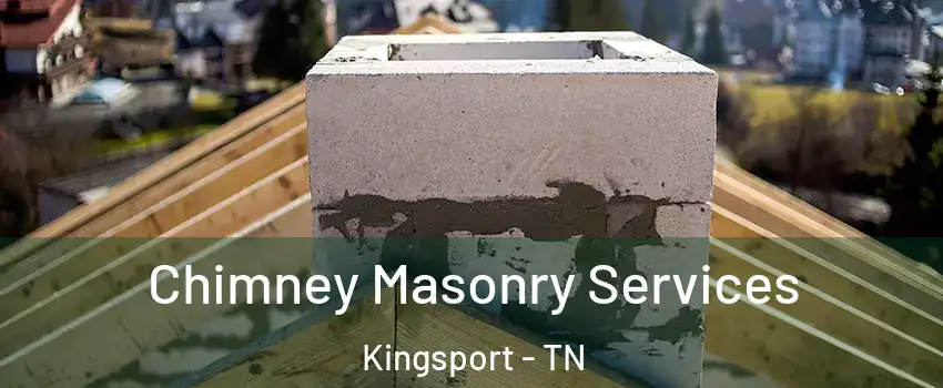  Chimney Masonry Services Kingsport - TN
