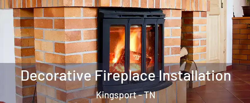  Decorative Fireplace Installation Kingsport - TN