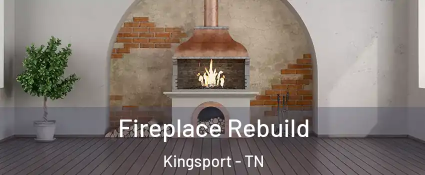  Fireplace Rebuild Kingsport - TN