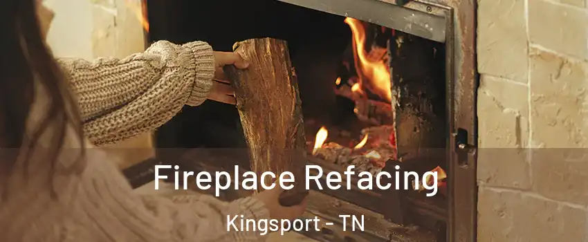  Fireplace Refacing Kingsport - TN