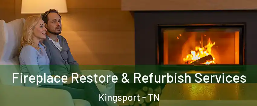  Fireplace Restore & Refurbish Services Kingsport - TN
