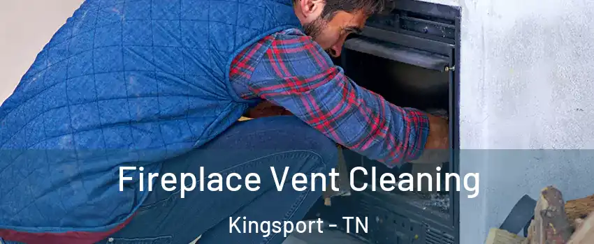  Fireplace Vent Cleaning Kingsport - TN