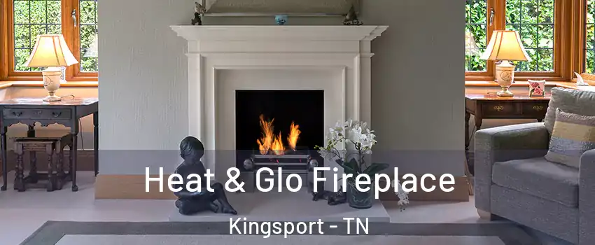  Heat & Glo Fireplace Kingsport - TN