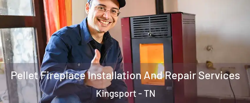  Pellet Fireplace Installation And Repair Services Kingsport - TN