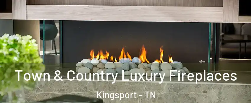  Town & Country Luxury Fireplaces Kingsport - TN