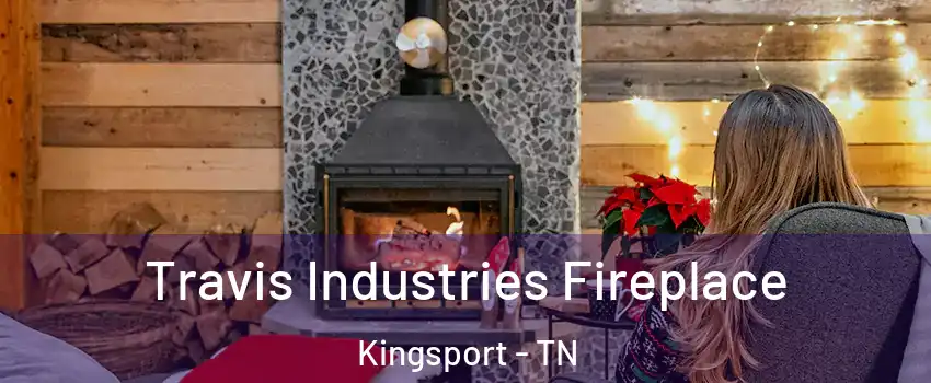  Travis Industries Fireplace Kingsport - TN